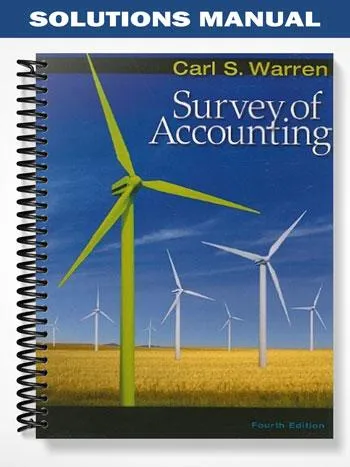 Solutions_Manual_for_Survey_of_Accounting_4th_Edition_by_Warren Solutions_Manual_for_Survey_of_Accounting_4th_Edition_by_Warren