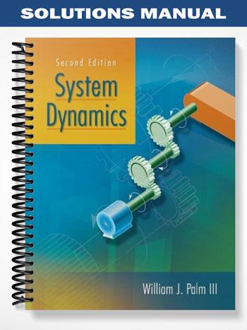 Solutions Manual for System Dynamics 2nd Edition by William J Palm
