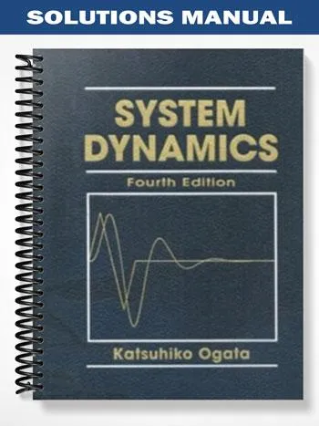 Solutions_Manual_for_System_Dynamics_4th_Edition_by_Katsuhiko_Ogata Solutions_Manual_for_System_Dynamics_4th_Edition_by_Katsuhiko_Ogata