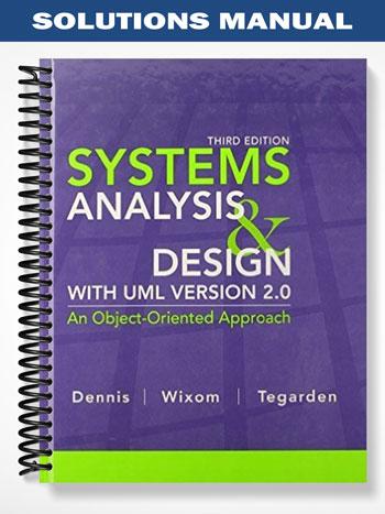 Solutions Manual for Systems Analysis and Design with UML 3rd Edition by Dennis