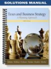 Solutions Manual for Taxes & Business Strategy 5th Edition by Scholes