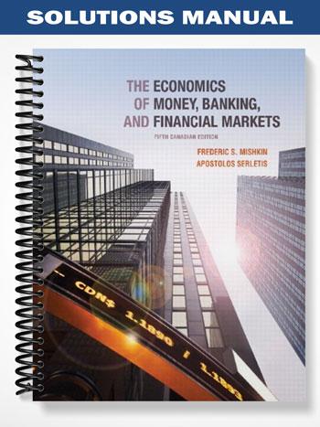 Solutions Manual for The Economics of Money Banking and Financial Markets Fifth Canadian Edition 5th Edition by Mishkin