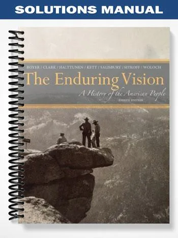 Solutions_Manual_for_The_Enduring_Vision_A_History_of_the_American_People_8th_Edition_by_Boyer Solutions_Manual_for_The_Enduring_Vision_A_History_of_the_American_People_8th_Edition_by_Boyer