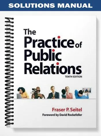 Solutions_Manual_for_The_Practice_of_Public_Relations_10th_Edition_by_Seitel