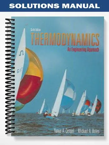 Solutions_Manual_for_Thermodynamics_An_Engineering_Approach_6th_Edition_by_Yunus Solutions_Manual_for_Thermodynamics_An_Engineering_Approach_6th_Edition_by_Yunus