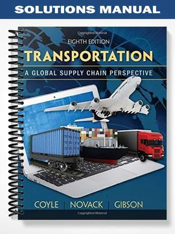 Solutions_Manual_for_Transportation_A_Global_Supply_Chain_Perspective_8th_Edition_by_Coyle