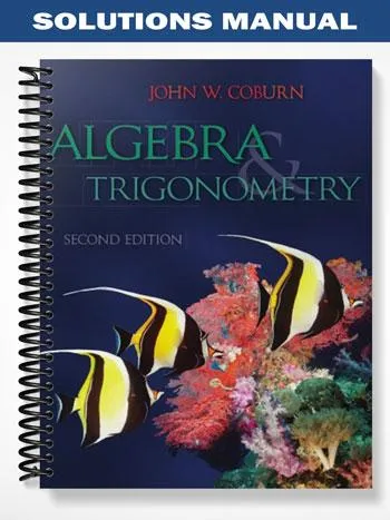 Solutions_Manual_for_Trigonometry_2nd_Edition_by_Coburn Solutions_Manual_for_Trigonometry_2nd_Edition_by_Coburn