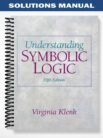 Solutions_Manual_for_Understanding_Symbolic_Logic_5th_Edition_by_Virginia_Klenk