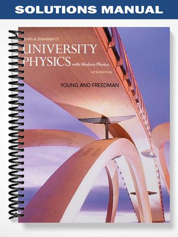 Solutions Manual for University Physics with Modern Physics 4th Edition by Young