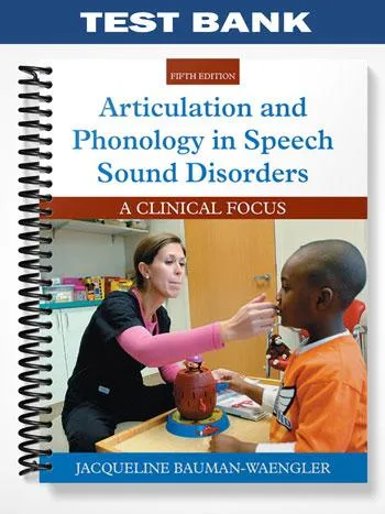 TestBankforArticulationandPhonologyinSpeechSoundDisordersAClinicalFocus5thEditionbyJacquelineBauman Waengler TestBankforArticulationandPhonologyinSpeechSoundDisordersAClinicalFocus5thEditionbyJacquelineBauman Waengler