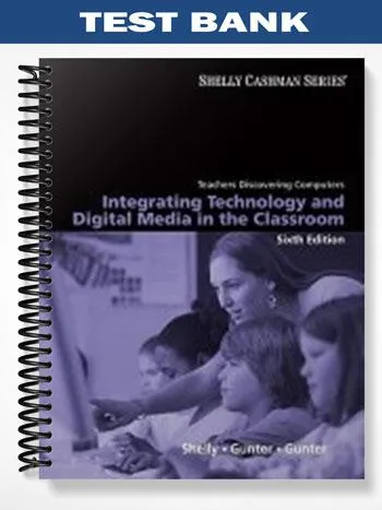 TestBankforTeachersDiscoveringComputersIntegratingTechnologyandDigitalMediaintheClassroom6thEditionbyShelly TestBankforTeachersDiscoveringComputersIntegratingTechnologyandDigitalMediaintheClassroom6thEditionbyShelly