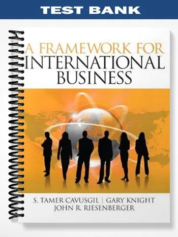 Test_Bank_for_A_Framework_of_International_Business_1st_Edition_by_Cavusgil Test_Bank_for_A_Framework_of_International_Business_1st_Edition_by_Cavusgil