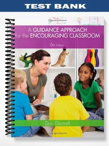 Test_Bank_for_A_Guidance_Approach_for_the_Encouraging_Classroom_6th_Edition_by_Dan_Gartrell Test_Bank_for_A_Guidance_Approach_for_the_Encouraging_Classroom_6th_Edition_by_Dan_Gartrell