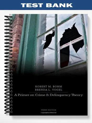Test_Bank_for_A_Primer_on_Crime_and_Delinquency_Theory_3rd_Edition_by_Bohm Test_Bank_for_A_Primer_on_Crime_and_Delinquency_Theory_3rd_Edition_by_Bohm