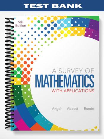 Test Bank for A Survey of Mathematics with Applications 9th Edition by Angel