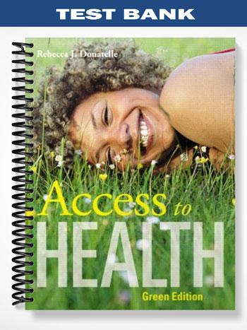 Test Bank for Access to Health Green Edition 11th Edition by Donatelle