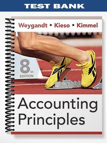 Test Bank for Accounting Principles 8th Edition by Weygandt