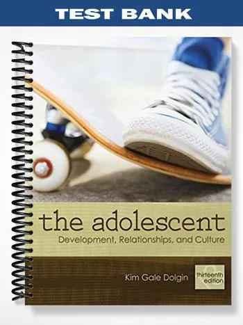 Test_Bank_for_Adolescent_Development_Relationships_and_Culture_13th_Edition_by_Kim_Gale_Dolgin