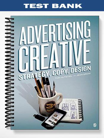 Test Bank for Advertising Creative 3rd Edition by Altstiel