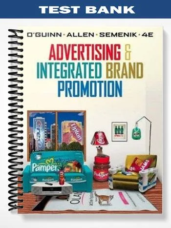 Test_Bank_for_Advertising_and_Integrated_Brand_Promotion_4th_Edition_by_OGuinn Test_Bank_for_Advertising_and_Integrated_Brand_Promotion_4th_Edition_by_OGuinn