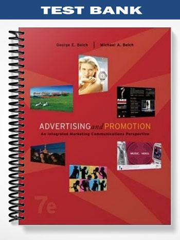 Test Bank for Advertising and Promotion An Integrated Marketing Communications Perspective 7th Edition by Belch