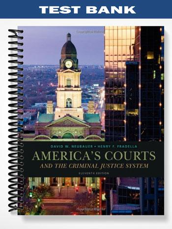 Test Bank for Americas Courts and the Criminal Justice System 11th Edition by Neubauer