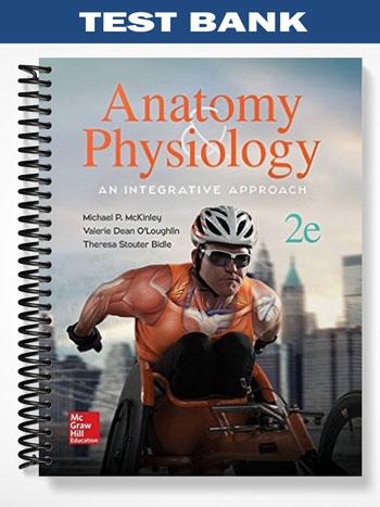 Test Bank for Anatomy & Physiology An Integrative Approach 2nd Edition by McKinley