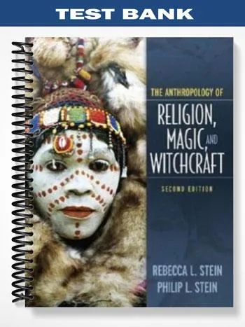 Test_Bank_for_Anthropology_of_Religion_Magic_and_Witchcraft_2nd_Edition_by_Stein Test_Bank_for_Anthropology_of_Religion_Magic_and_Witchcraft_2nd_Edition_by_Stein