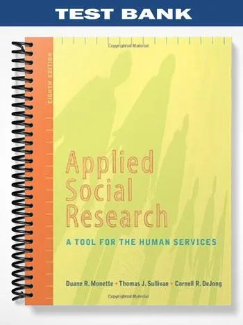 Test_Bank_for_Applied_Social_Research_A_Tool_for_the_Human_Services_8th_Edition_by_Monette Test_Bank_for_Applied_Social_Research_A_Tool_for_the_Human_Services_8th_Edition_by_Monette