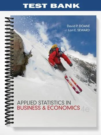 Test_Bank_for_Applied_Statistics_in_Business_and_Economics_4th_Edition_by_Doane Test_Bank_for_Applied_Statistics_in_Business_and_Economics_4th_Edition_by_Doane