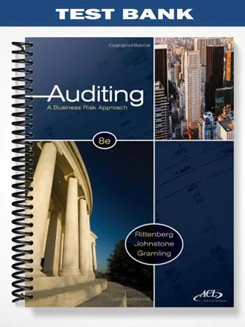 Test_Bank_for_Auditing_A_Business_Risk_Approach_8th_Edition_by_Rittenberg Test_Bank_for_Auditing_A_Business_Risk_Approach_8th_Edition_by_Rittenberg