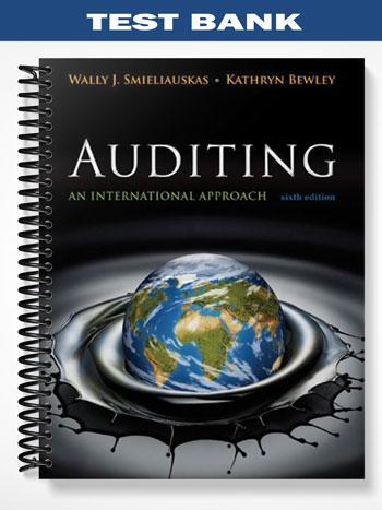 Test Bank for Auditing An International Approach 6th Edition by Smieliauskas