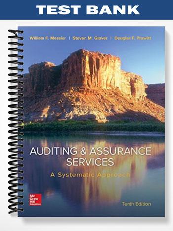 Test Bank for Auditing and Assurance Services A Systematic Approach 10th Editiom by Messier