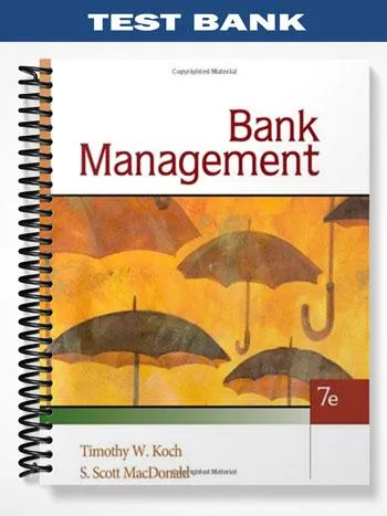Test_Bank_for_Bank_Management_7th_Edition_by_Koch Test_Bank_for_Bank_Management_7th_Edition_by_Koch