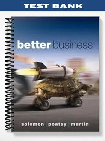 Test_Bank_for_Better_Business_1st_Edition_by_Solomon Test_Bank_for_Better_Business_1st_Edition_by_Solomon