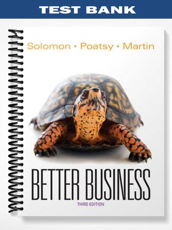 Test Bank for Better Business 3rd Edition by Solomon