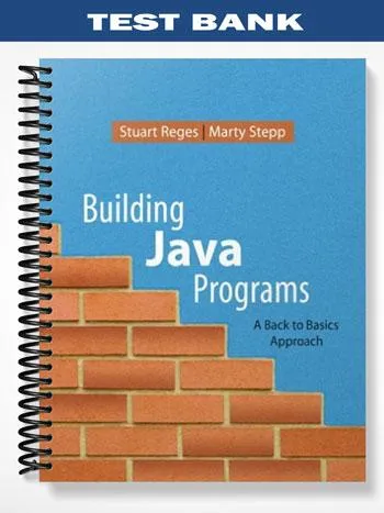 Test_Bank_for_Building_Java_Programs_A_Back_to_Basics_Approach_1st_Edition_by_Reges Test_Bank_for_Building_Java_Programs_A_Back_to_Basics_Approach_1st_Edition_by_Reges
