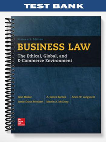 Test Bank for Business Law The Ethical Global and E-Commerce Environment 16th Ediition by Mallor