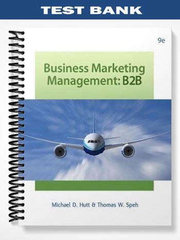 Test Bank for Business Marketing Management B2B 9th Edition by Hutt
