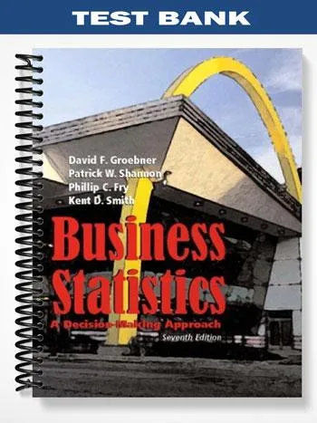 Test_Bank_for_Business_Statistics_A_Decision_Making_Approach_7th_Edition_by_Groebner