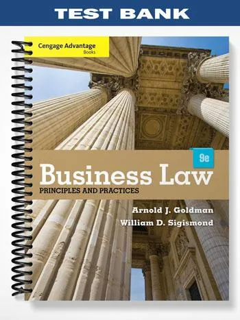 Test_Bank_for_Cengage_Advantage_Books_Business_Law_Principles_and_Practices_9th_Edition_by_Goldman Test_Bank_for_Cengage_Advantage_Books_Business_Law_Principles_and_Practices_9th_Edition_by_Goldman