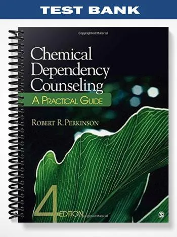 Test_Bank_for_Chemical_Dependency_Counseling_4th_Edition_by_Perkinson Test_Bank_for_Chemical_Dependency_Counseling_4th_Edition_by_Perkinson