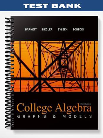 Test Bank for College Algebra Graphs and Models 3rd Edition by Barnett