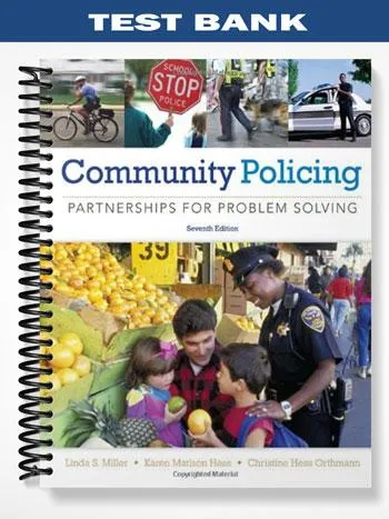 Test_Bank_for_Community_Policing_Partnerships_for_Problem_Solving_7th_Edition_by_Miller Test_Bank_for_Community_Policing_Partnerships_for_Problem_Solving_7th_Edition_by_Miller