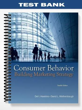 Test_Bank_for_Consumer_Behavior_Building_Marketing_Strategy_12th_Edition_by_Hawkins Test_Bank_for_Consumer_Behavior_Building_Marketing_Strategy_12th_Edition_by_Hawkins