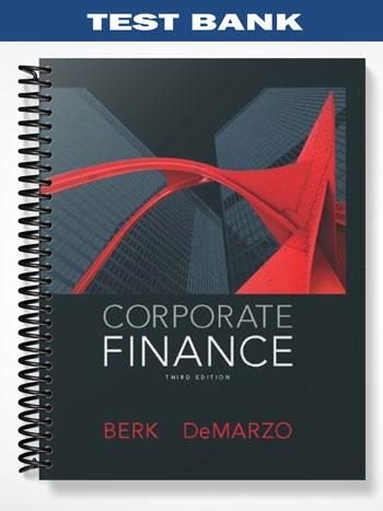Test Bank for Corporate Finance 3rd Edition by Berk