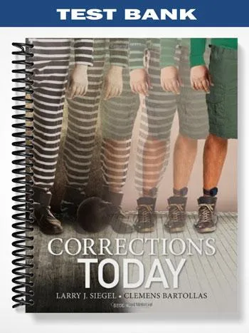 Test_Bank_for_Corrections_Today_2nd_Edition_by_Siegel Test_Bank_for_Corrections_Today_2nd_Edition_by_Siegel