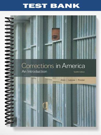 Test Bank for Corrections in America An Introduction 12th Edition by Allen