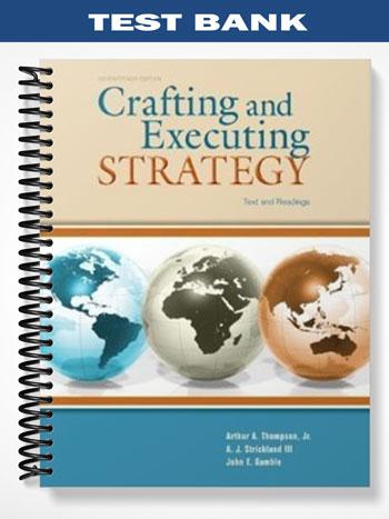Test Bank for Crafting and Executing Strategy 17th Edition by Thompson