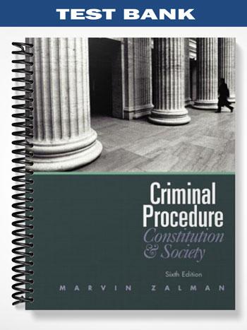 Test Bank for Criminal Procedure 6th Edition by Marvin Zalman
